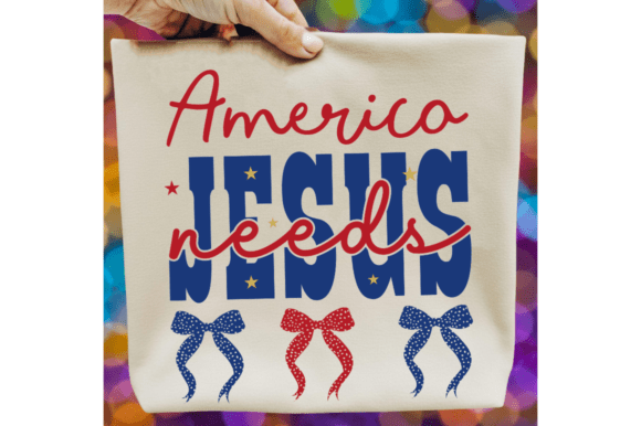 America Needs Jesus SVG: 4th of July Graphics & T-Shirt Designs