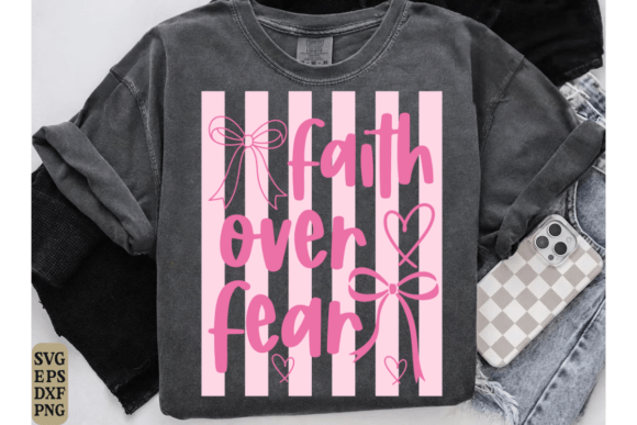 Faith over Fear Svg: Graphics for Preppy Christian T-Shirt Designs