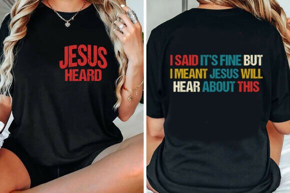 Jesus Heard SVG Graphics & T-Shirt Designs