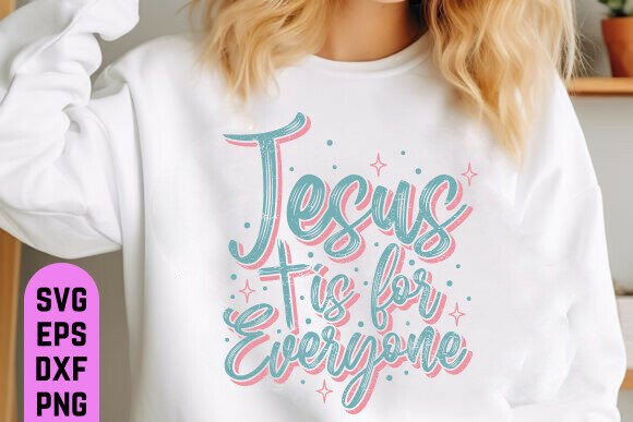 Jesus is for Everyone SVG PNG – A Designer's Review