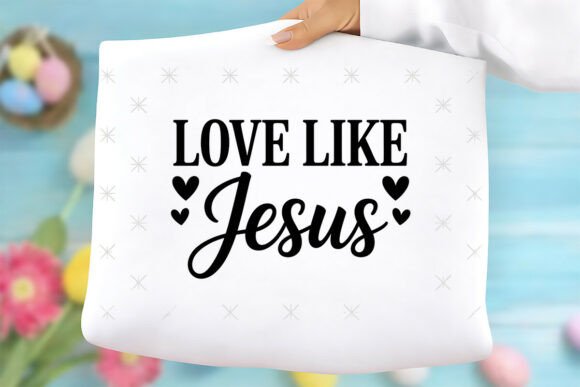 Love Like Jesus Png & Graphics for T-Shirt Designs