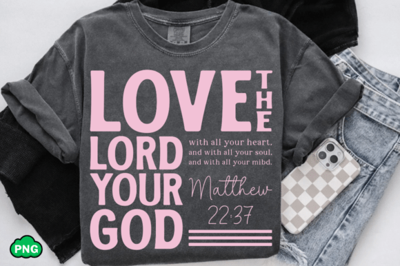 Love the Lord Your God SVG: Christian Graphics & T-Shirt Designs