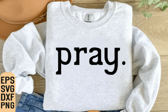 Pray Svg Christian Shirt Png: Graphics for T-Shirt Designs Review