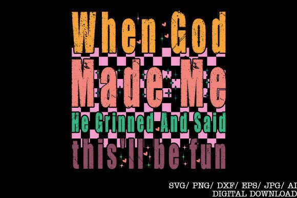 Sarcastic Christian Png when God Made Me