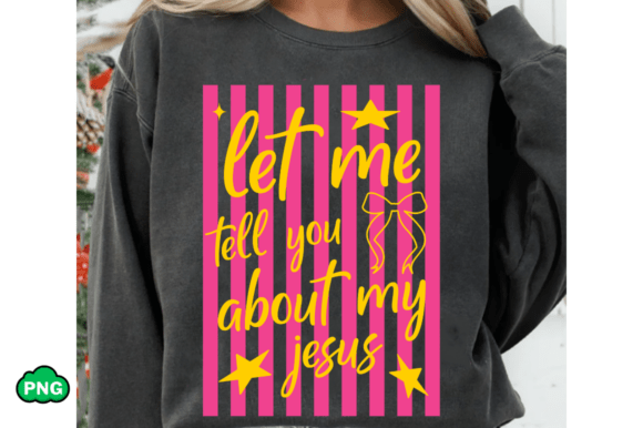 Stripes Let Me Tell You About My Jesus: Graphics for T-Shirt Campaigns