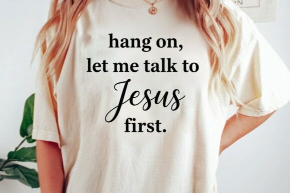 Talk to Jesus Pray About It SVG PNG Graphics for T-Shirt Designs