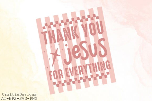 Thank You Jesus for Everything SVG