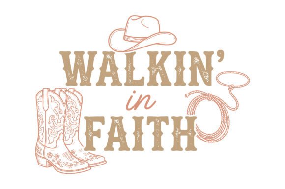 Walkin in Faith Western Christian Graphics T-Shirt Designs